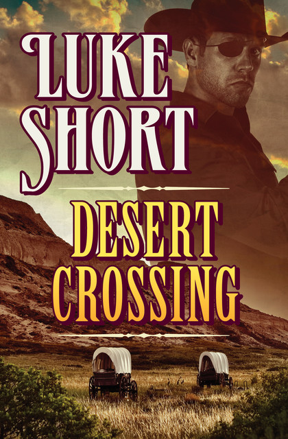 Desert Crossing, Luke Short