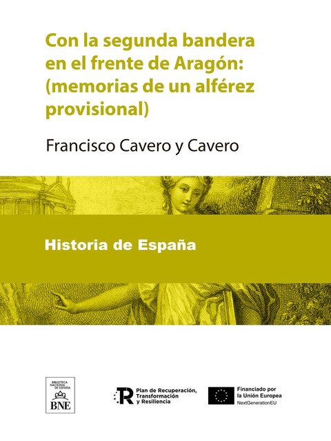 Con La Segunda Bandera En El Frente De Aragón, Francisco Cavero Y Cavero