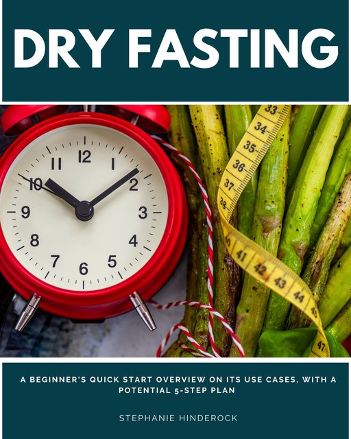 Dry Fasting, Stephanie Hinderock