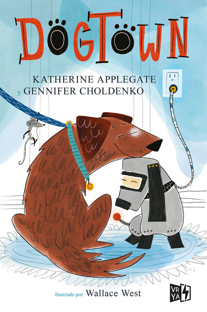 Dogtown, Katherine Applegate, Gennifer Choldenko