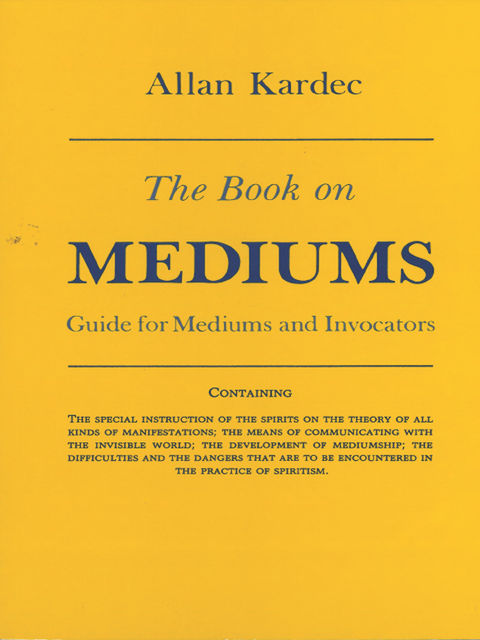 The Book on Mediums, Allan Kardec