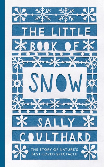 The Little Book of Snow, Sally Coulthard