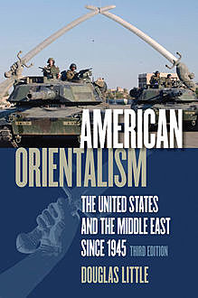 American Orientalism, Douglas Little