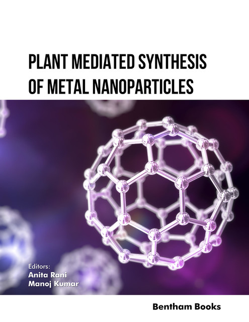 Plant Mediated Synthesis of Metal Nanoparticles, amp, Manoj Kumar, Anita Rani