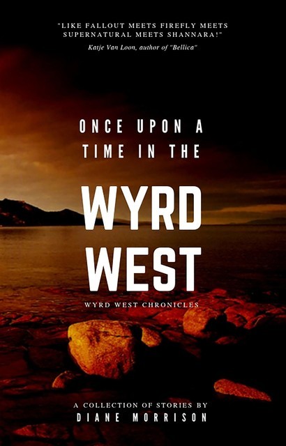 Once Upon a Time in the Wyrd West, Diane Morrison