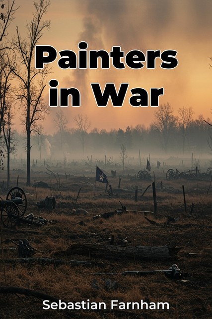 Painters in War, Sebastian Farnham