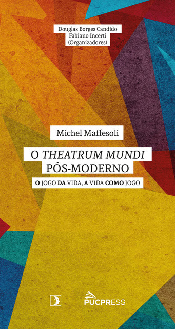 O Theatrum Mundi pós-moderno, Douglas Borges Candido, Fabiano Incerti