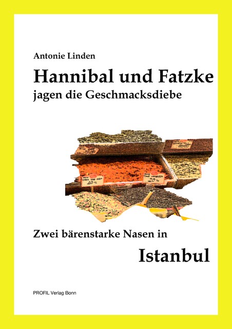 Hannibal und Fatzke jagen die Geschmacksdiebe, Antonie Linden