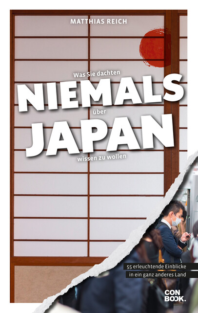 Was Sie dachten, NIEMALS über JAPAN wissen zu wollen, Matthias Reich