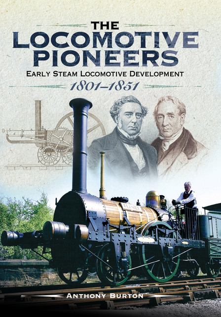 The Locomotive Pioneers, Anthony Burton