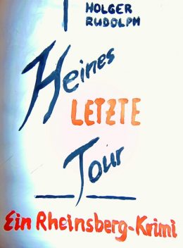 Heines letzte Tour, Holger Rudolph