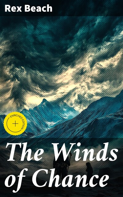 The Winds of Chance, Rex Beach