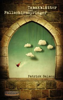 Tabakblätter und Fallschirmspringer, Patrick Salmen