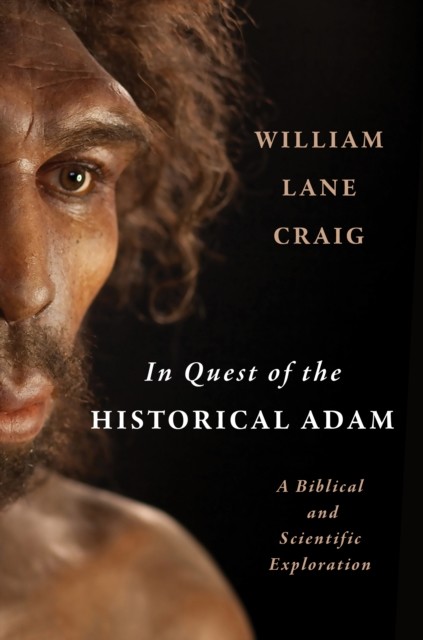 In Quest of the Historical Adam, William Craig