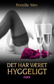 Det har været hyggeligt, Pernille Vørs