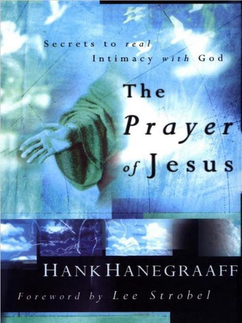 The Prayer of Jesus, Hank Hanegraaff