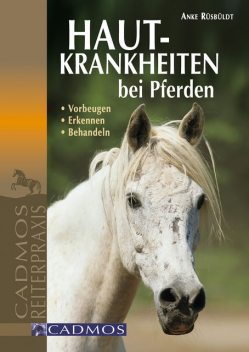 Hautkrankheiten bei Pferden, Anke Rüsbüldt