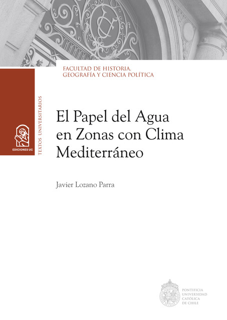 El papel del agua en zonas con clima mediterráneo, Javier Lozano Parra