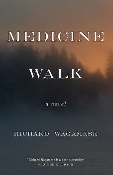 Medicine Walk, Richard Wagamese