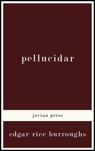 Pellucidar, Edgar Rice Burroughs