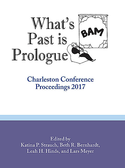 What’s Past is Prologue, Beth R. Bernhardt, Katina P. Strauch, Lars Meyer, Leah H. Hinds