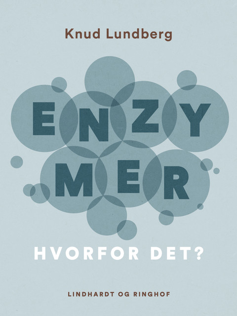 Enzymer – hvorfor det, Knud Lundberg