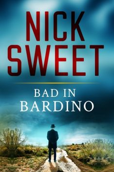 Bad in Bardino, Nick Sweet