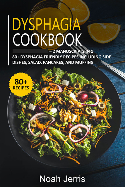 Dysphagia Cookbook, Noah Jerris