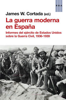 La guerra moderna en España, James W. Cortada