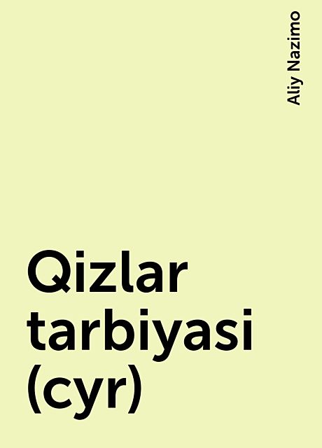 Qizlar tarbiyasi (cyr), Aliy Nazimo