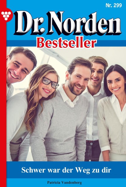 Dr. Norden Bestseller 299 – Arztroman, Patricia Vandenberg