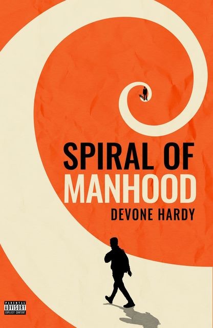 Spiral of Manhood, Devone C. Hardy