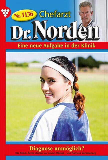 Chefarzt Dr. Norden 1136 – Arztroman, Patricia Vandenberg