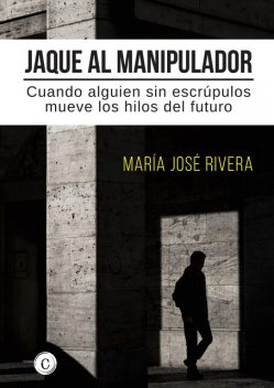Jaque al manipulador, MARÍA JOSÉ RIVERA