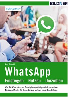 WhatsApp - Einsteigen, Nutzen, Umziehen, Anja Schmid