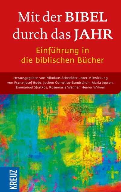 Mit der Bibel durch das Jahr. Einführung in die biblischen Bücher, Nikolaus Schneider