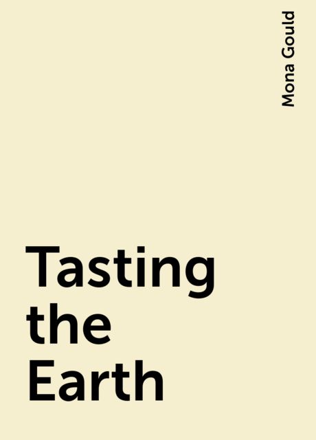 Tasting the Earth, Mona Gould