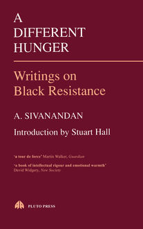 A Different Hunger, A.Sivanandan