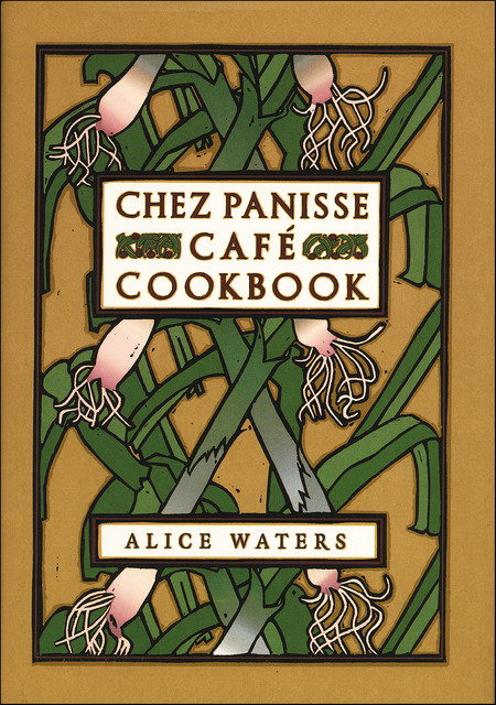 Chez Panisse Cafe Cookbook, Alice L. Waters