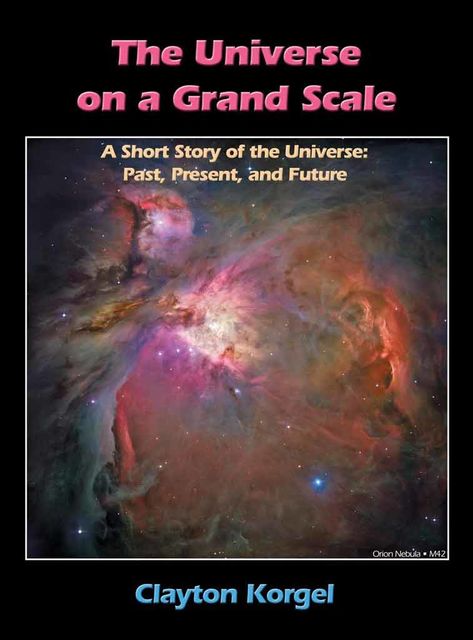 The Universe on a Grand Scale, Clayton Korgel