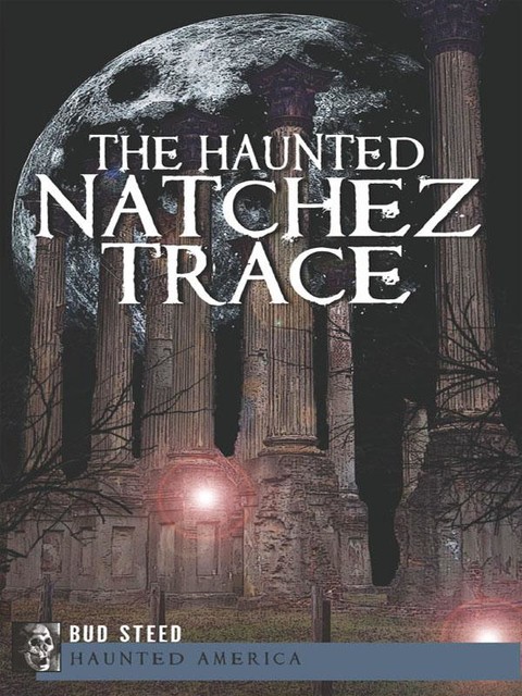 The Haunted Natchez Trace, Bud Steed