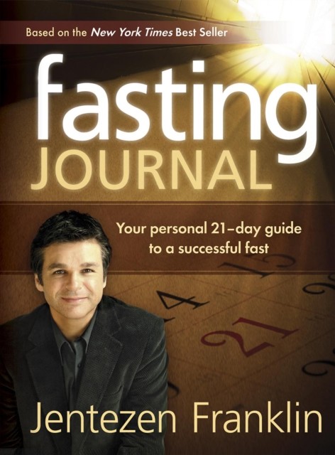 Fasting Journal, Jentezen Franklin