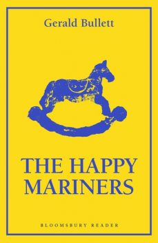 The Happy Mariners, Gerald Bullett