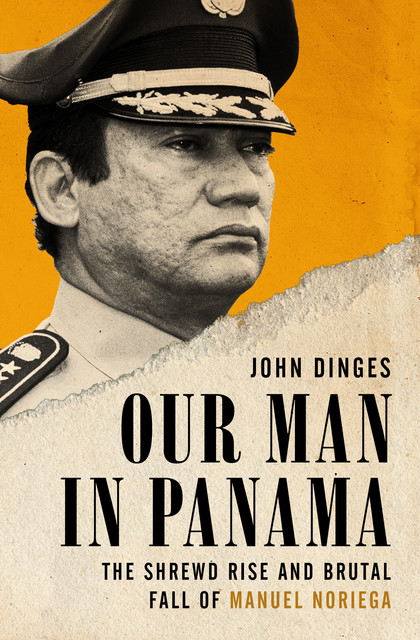 Our Man in Panama, John Dinges