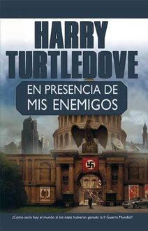 En Presencia De Mis Enemigos, Harry Turtledove