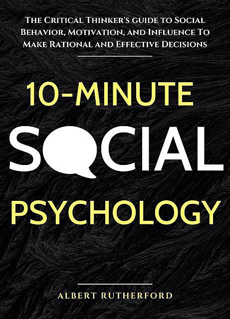 10-Minute Social Psychology, Albert Rutherford