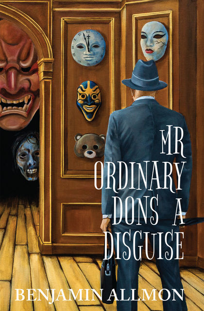 Mr Ordinary Dons a Disguise, Benjamin Allmon