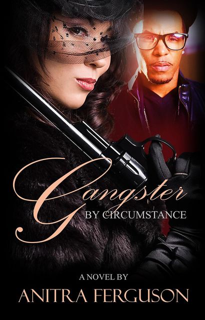 Gangsta by Circumstance, Anitra Ferguson