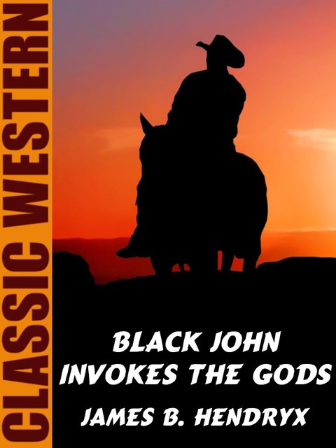 Black John Invokes the Gods, James B.Hendryx