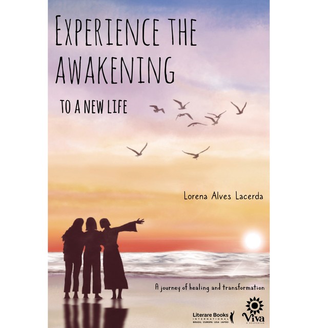 Experience the awakening to a new life, Lorena Alves Lacerda